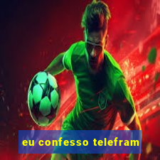 eu confesso telefram